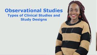 Types of Clinical Studies and Study Designs: Observational Studies