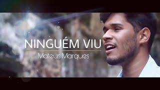 Mateus Marques - Ninguém Viu (Ele viu) Lançamento música gospel