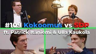 #109 Kokoomus vs SDP ft. Patrick Itäniemi & Ulla Kaukola