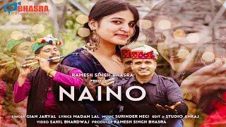 Naino  || Gian Jaryal || Surender Negi || Gaddiyali Himachali New Song || Bhasra Entertainment