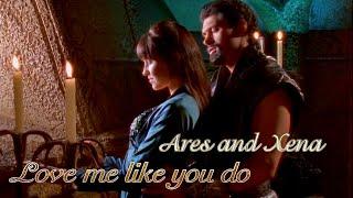 Ares and Xena - Love me like you do