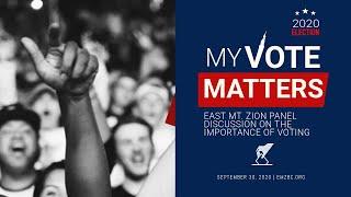 MY VOTE MATTERS! East Mt. Zion Discussion Panel • SEPT. 30, 2020 • THE LIVING ROOM