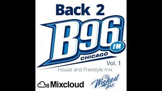 Back 2 B96 ( House and Freestyle mix ) - Dj Wicked Walt