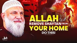 ALLAH Will Remove Shaytan From Your Home Do This! | Ustadh Mohamad Baajour