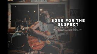 SONG FOR THE SUSPECT | FRANCO