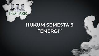 #Eps22 | Hukum Semesta ke 6 : Energi