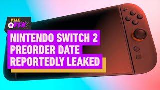 Nintendo Switch 2 Preorder Date Reportedly Leaked - IGN Daily Fix