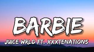 Juice WRLD - Barbie (Lyrics) ft. Xxxtenations