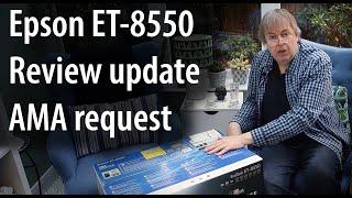 Epson ET-8550 printer review notes update and request for questions. Six ink Eco-tank printer.