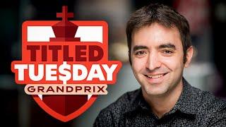 Fighting the World's BEST Chess Players in Titled Tuesday!