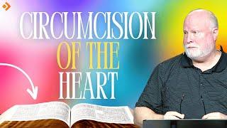 Circumcision of the Heart | Pastor Allen Nolan Full Sermon