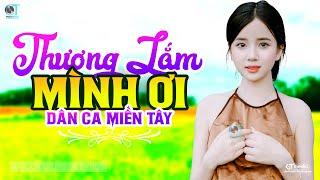 Thương Lắm Mình Ơi - LK Dân Ca Miền Tây 2025, Nhạc Trữ Tình Quê Hương Chọn Lọc - Dân Ca Miền Tây