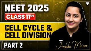 Cell Cycle and Cell Division | Part 2 | NEET 2025/2026 | Achiever’s Batch | Ambika Ma'am