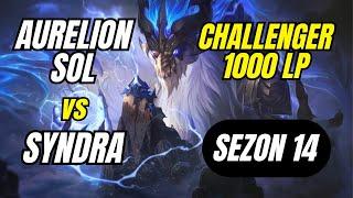 Challenger 1000 LP Aurelion Sol Birincisi vs Syndra | Sezon 14 | League of Legends