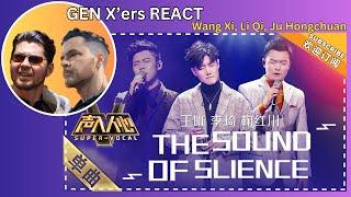 GEN X'ers REACT | (Super Vocal) Wang Xi, Li Qi, Ju Hongchuan | The Sound of Silence