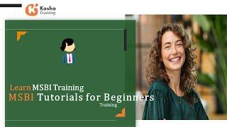 Learn MSBI (Microsoft Business Intelligence) Tutorials | Overview of MSBI | MSBI Training | Kasha