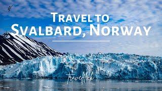 "Svalbard Norway 4K: Arctic Beauty" | TRAVELFLICK