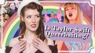 Is Taylor Swift Queer Baiting? And is it ok to ask?