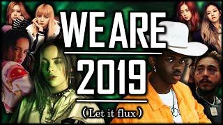 [315 NEW SONGS] WE ARE 2019 [Let It Flux...] (Year End Mashup 2019 By Blanter Co)