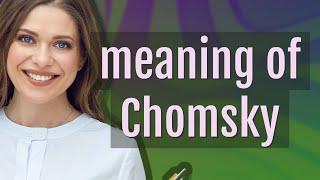 Chomsky | meaning of Chomsky