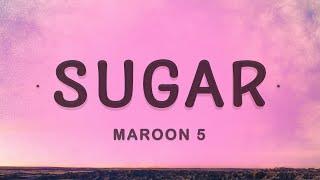 Maroon 5 - Sugar (Lyrics)