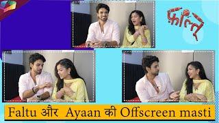 Faltu On Set : Faltu aur Ayaan offscreen masti | 2nd June 2023