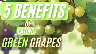 BENEFITS OF EATING GREEN GRAPES