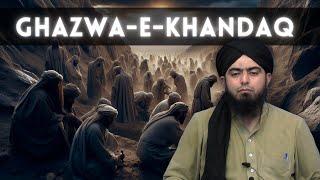 Story of Ghazwa e Khandaq | Wars of Islam | Episode No.3 | Engineer Muhammad Ali Mirza