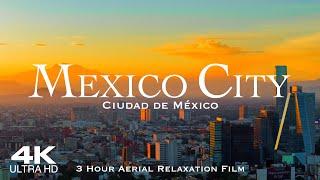 [4K] MEXICO CITY  Ciudad de México CDMX | 3 Hour Drone Aerial Relaxation Film UHD