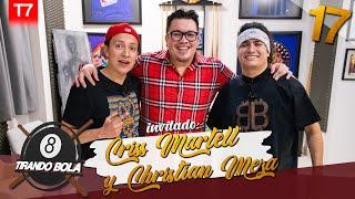 Tirando bola Temp 7 Ep 17.- Criss Martell y Christian Meza