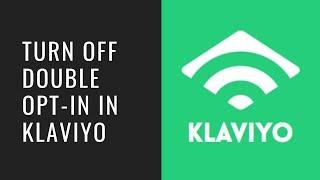 How to Turn Off Double Opt In in Klaviyo