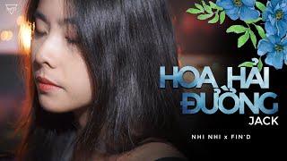 Hoa Hải Đường (Cover) - JACK | Nhi Nhi x Fin'D