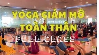 YOGA GIẢM MỠ TOÀN THÂN - FULL CLASS