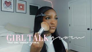 GIRL TALK + “THAT GIRL” makeup tutorial | realistic struggles, boys, mental health, moving on