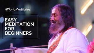 How to Meditate? | Easy Guided Meditation for Beginners | Meditation by Gurudev Sri Sri Ravi Shankar