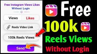 Without Login | Instagram Reels Views Kaise Badhaye | Free Reels Views On Instagram