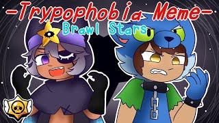 Trypophobia Meme [BRAWL STARS] Leon & Sandy