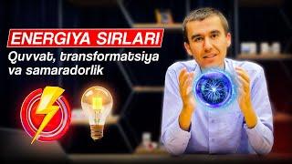 Energiya Sirlari: Quvvat, transformatsiya va samaradorlik