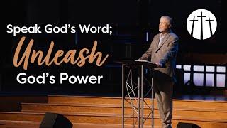 "Speak God's Word; Unleash God's Power" | Pastor Steve Gaines