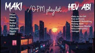  Maki, Hev Abi   ( opm playlist )