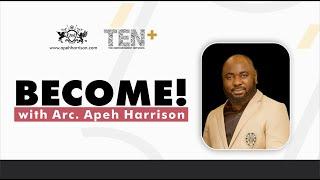 Become! || ARC. APEH HARRISON