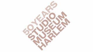 The Studio Museum in Harlem: 50 Years