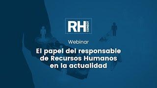 Webinar: El papel de RRHH en la actualidad