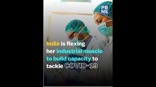 India flexing industrial muscle to build capacity to tackle COVID-19