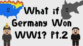 What if Germany Won WW1? Kaiserreich Lore Part 2