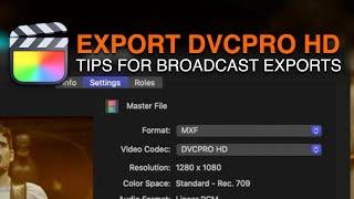 Export MXF / DVCPRO HD from Final Cut Pro [+ TIPS FOR BROADCAST EXPORTS MXF XDCAM, HDV]