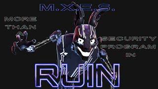 M.X.E.S. is more than a security program in Ruin! | I CAN PROVE IT!