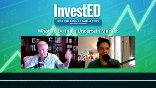 What To Do in an Uncertain Market | Phil Town