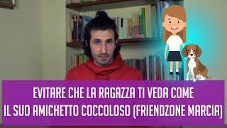 Evitare che la ragazza ti veda come il suo amichetto coccoloso (friendzone marcia)