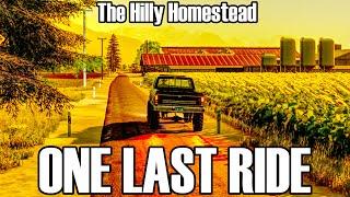 The Hilly Homestead: Fraser Valley FS22 - Realistic Homestead Build Lets Play - One Last Ride.